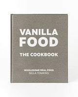 Vanilla Food The Cookbook by Nilla Tomkins